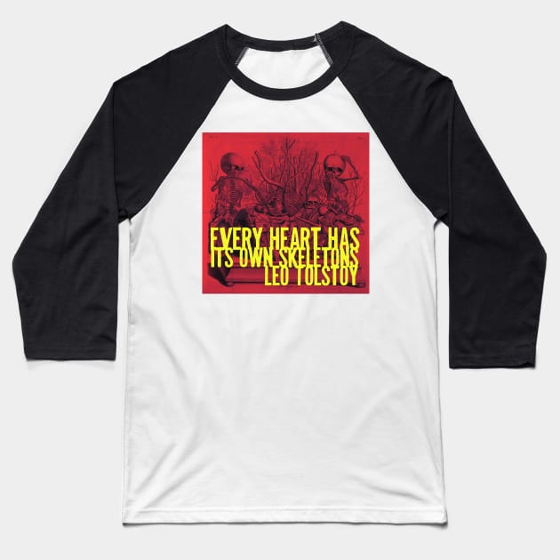 Every Heart Has its own Skeletons Baseball T-Shirt by chilangopride